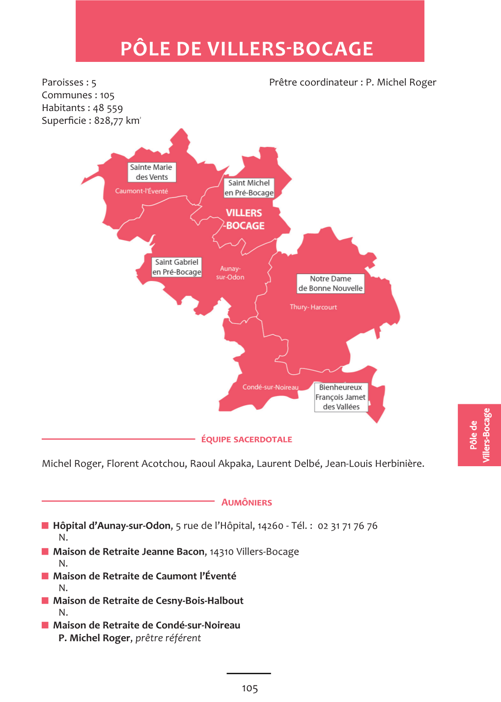 PÔLE DE VILLERS-BOCAGE Prêtre Référent ² , 5 Ruedel’Hôpital, 14260 - Équipe Sacerdotale Équipe Aumôniers 105 Prêtre Coordinateur : P