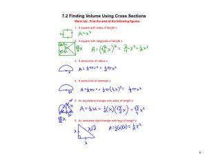 7.2 Finding Volume Using Cross Sections Warm Up: Find the Area of the Following Figures