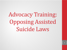 Advocacy Training: Opposing Assisted Suicide Laws
