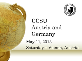 CCSU Austria and Germany May 11, 2013 Saturday – Vienna, Austria Schloss Schönbrunn