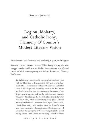 Region, Idolatry, and Catholic Irony: Flannery O'connor's Modest Literary Vision