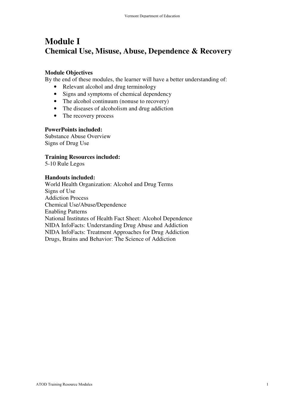 Module I Chemical Use, Misuse, Abuse, Dependence & Recovery