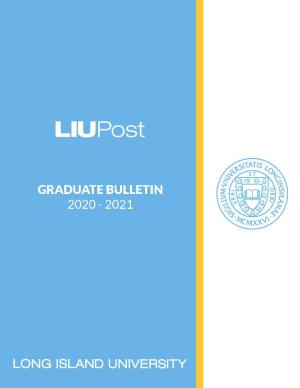 LIU Post Graduate Bulletin 2020 - 2021 Page 2 LIU Post
