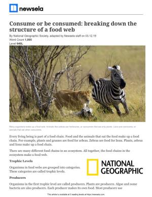 Consume Or Be Consumed: Breaking Down the Structure of a Food Web by National Geographic Society, Adapted by Newsela Staff on 03.12.19 Word Count 1,005 Level 640L