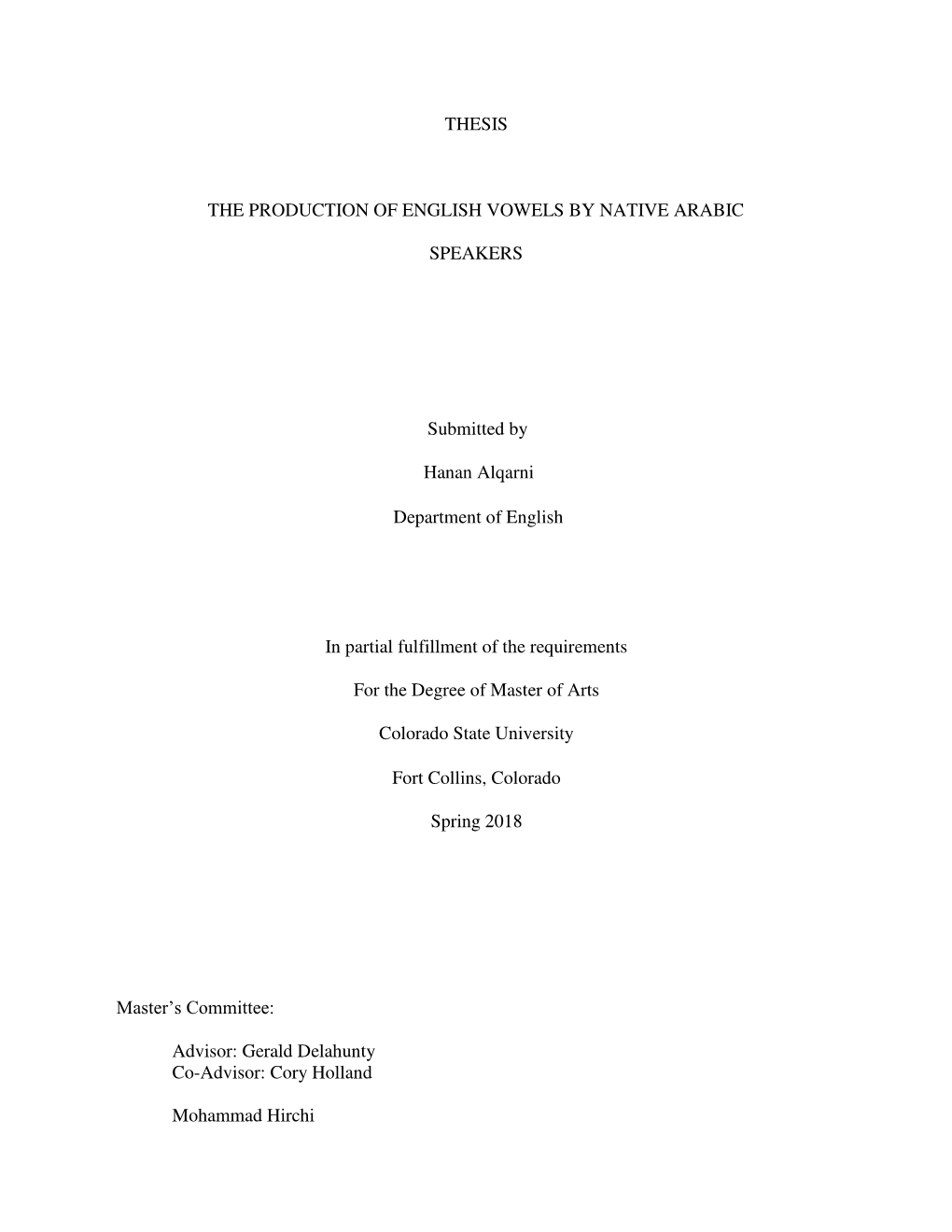 THESIS the PRODUCTION of ENGLISH VOWELS by NATIVE ARABIC SPEAKERS Submitted by Hanan Alqarni Department of English in Partial Fu