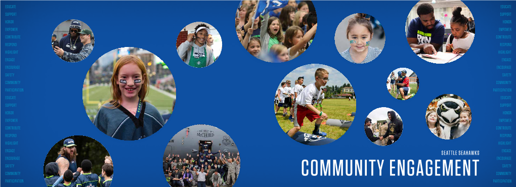 SEATTLE SEAHAWKS COMMUNITY ENGAGEMENT “My Greatest Satisfaction Comes from Working to Make Our World a Better Place.”