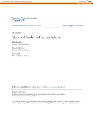 Statistical Analysis of Gamer Behavior Elliot Brodzki Worcester Polytechnic Institute