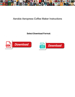 Aerobie Aeropress Coffee Maker Instructions