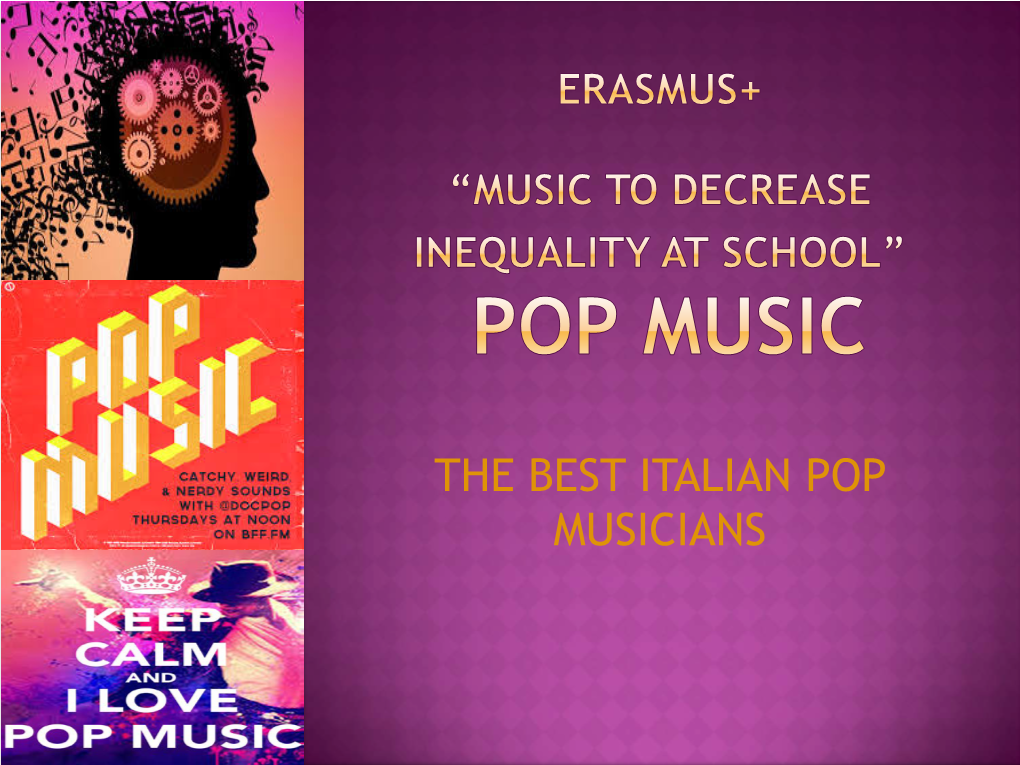 POP MUSICIANS Pop Music Started in Italy in the 1950S