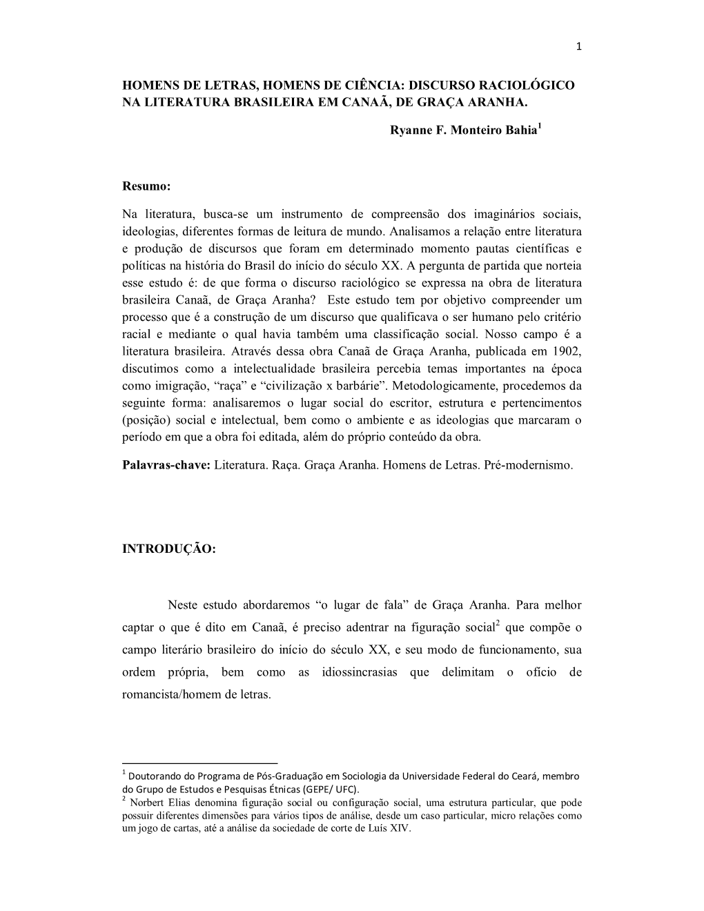 HOMENS DE LETRAS, HOMENS DE CIÊNCIA: DISCURSO RACIOLÓGICO NA LITERATURA BRASILEIRA EM CANAÃ, DE GRAÇA ARANHA. Ryanne F. Mont