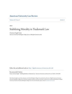 Stabilizing Morality in Trademark Law Christine Haight Farely American University Washington College of Law, Cfarley@Wcl.American.Edu