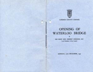 OPENING of WATERLOO BRIDGE B the RIGHT HON