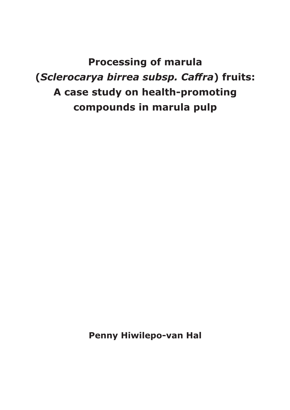 Processing of Marula (Sclerocarya Birrea Subsp. Caffra) Fruits: a Case Study on Health-Promoting Compounds in Marula Pulp