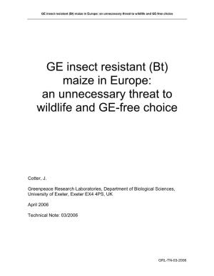 GE Insect Resistant (Bt) Maize in Europe: an Unnecessary Threat to Wildlife and GE-Free Choice