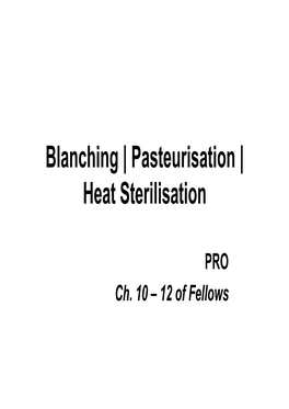 Blanching | Pasteurisation | Heat Sterilisation