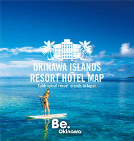 OKINAWA ISLANDS RESORT HOTEL MAP Subtropical Resort Islands in Japan Nagoya to Osaka(KIX)