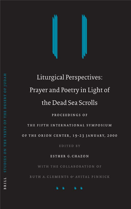 LITURGICAL PERSPECTIVES: PRAYER and POETRY in LIGHT of the DEAD SEA SCROLLS STDJ-48-Chazon.Qxd 5/27/2003 4:17 PM Page II