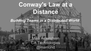 Conway's Law at a Distance Building Teams in a Distributed World