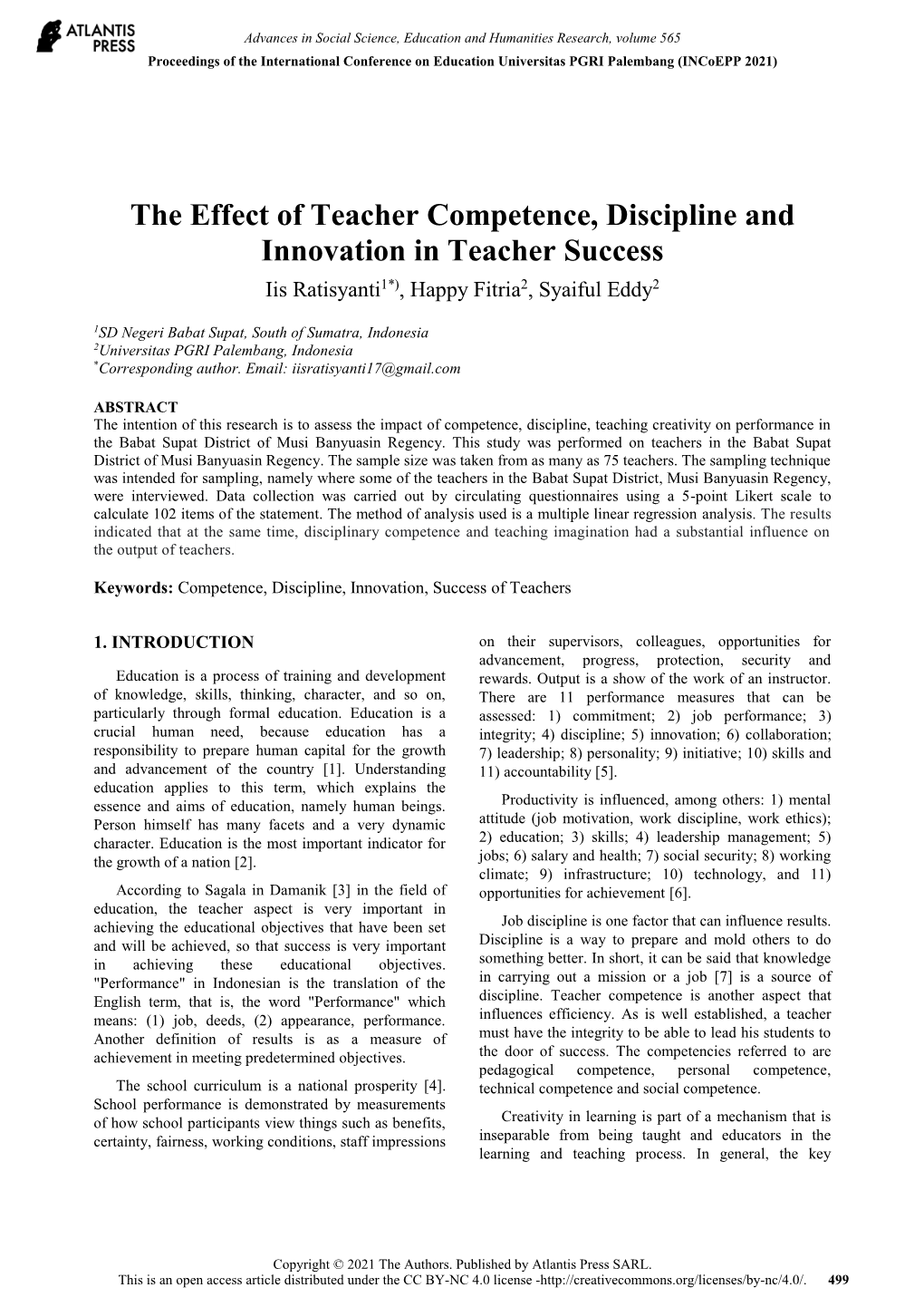 The Effect of Teacher Competence, Discipline and Innovation in Teacher Success Iis Ratisyanti1*), Happy Fitria2, Syaiful Eddy2