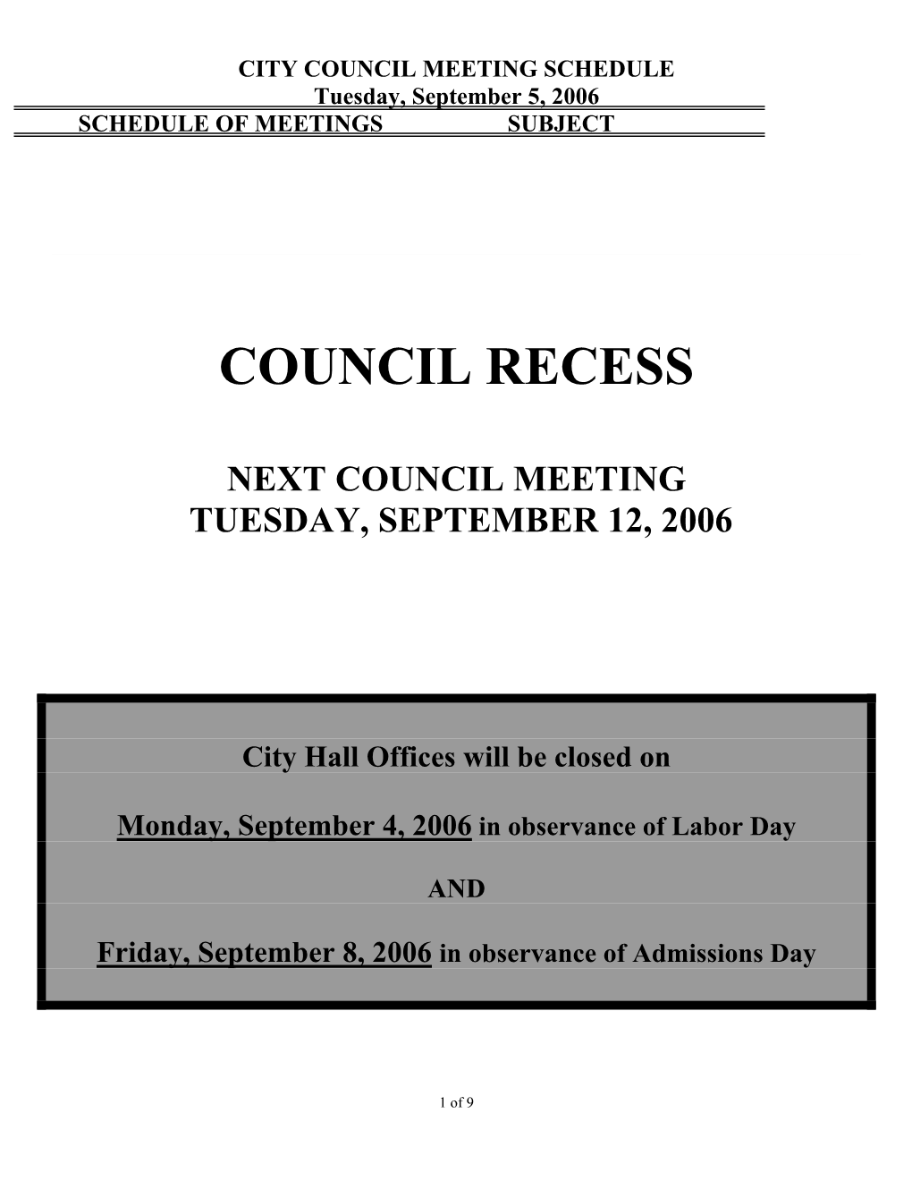 CITY COUNCIL MEETING SCHEDULE Tuesday, September 5, 2006 SCHEDULE of MEETINGS SUBJECT