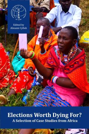 Elections Worth Dying For? a Selection of Case Studies from Africa Elections Worth Dying For? a Selection of Case Studies from Africa