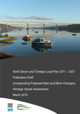 North Devon and Torridge Local Plan 2011 – 2031 Publication Draft (Incorporating Proposed Main and Minor Changes) Heritage Assets Assessment March 2015