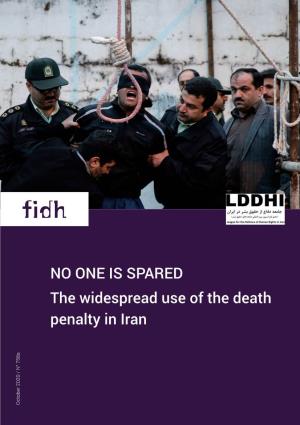 NO ONE IS SPARED the Widespread Use of the Death Penalty in Iran