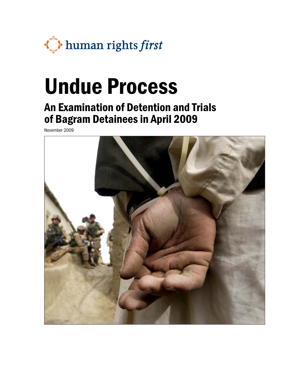 Undue Process an Examination of Detention and Trials of Bagram Detainees in April 2009 November 2009