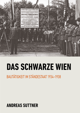 Das Schwarze Wien. Bautätigkeit Im Ständestaat 1934-1938