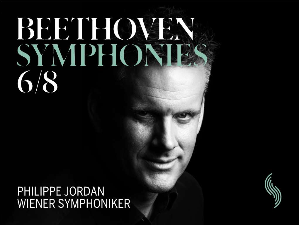 PHILIPPE JORDAN WIENER SYMPHONIKER –2– BEETHOVEN SYMPHONIES Nos