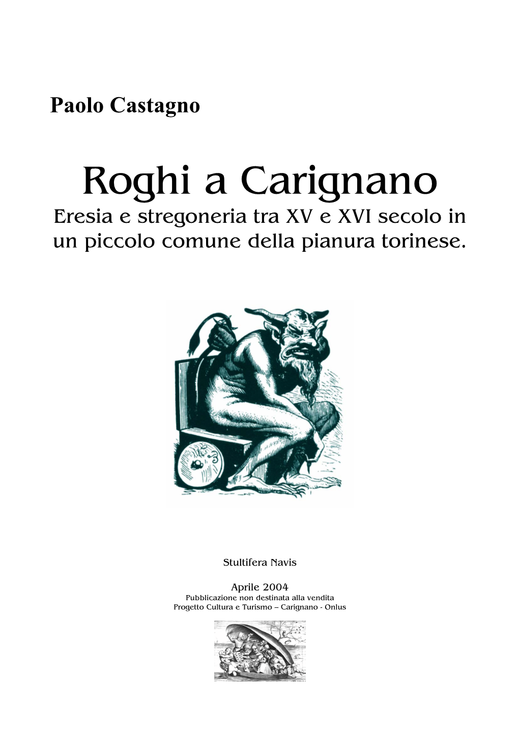 Roghi a Carignano Eresia E Stregoneria Tra XV E XVI Secolo in Un Piccolo Comune Della Pianura Torinese