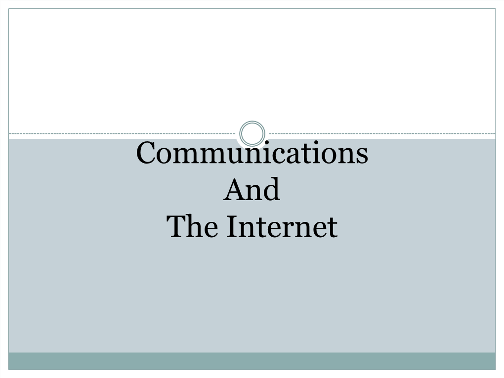 Communications and the Internet What Is Communications?