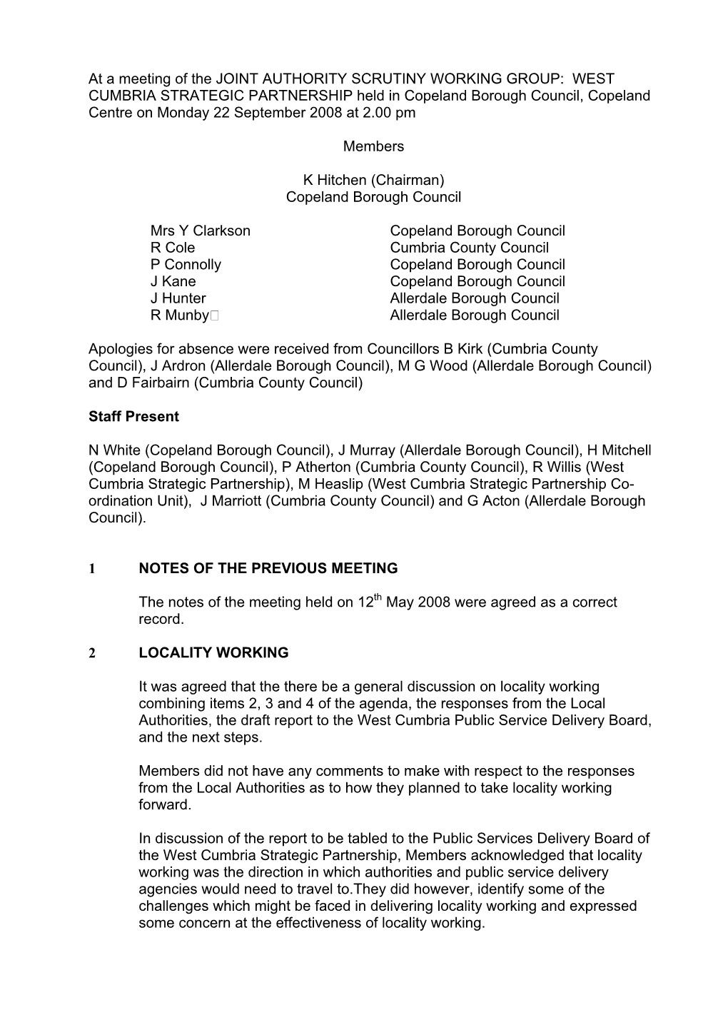 WEST CUMBRIA STRATEGIC PARTNERSHIP Held in Copeland Borough Council, Copeland Centre on Monday 22 September 2008 at 2.00 Pm