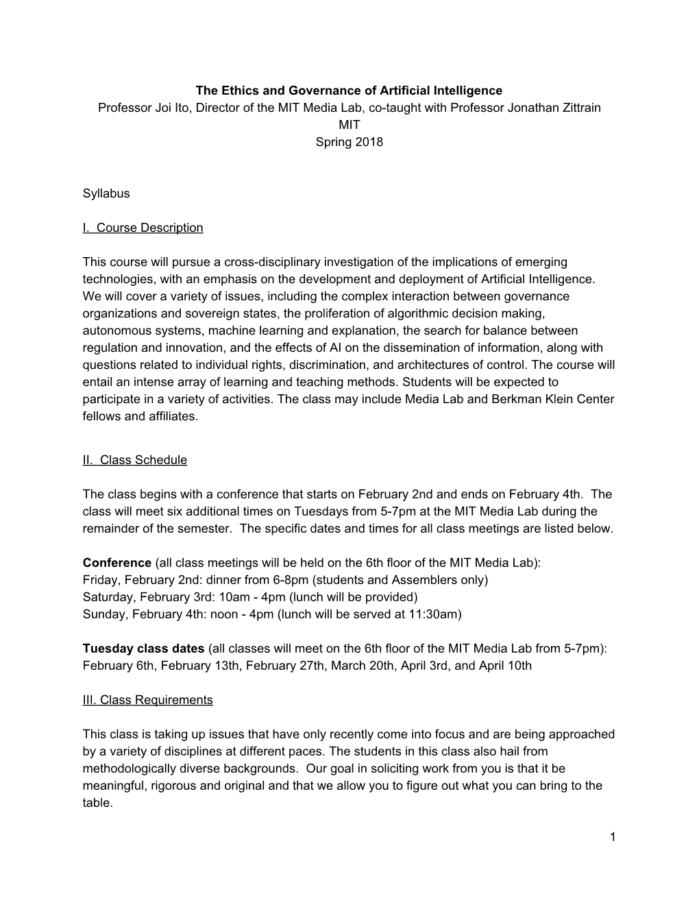 The Ethics and Governance of Artificial Intelligence Professor Joi Ito, Director of the MIT Media Lab, Co-Taught with Professor Jonathan Zittrain MIT Spring 2018