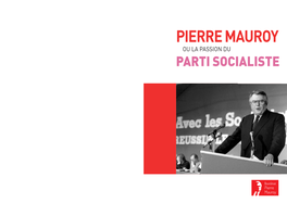 Parti Socialiste Pierre Mauroy Ou La Passion Du Parti Socialiste