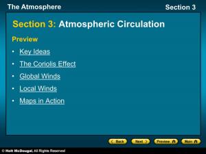 Coriolis Effect • Global Winds • Local Winds • Maps in Action the Atmosphere Section 3 Key Ideas