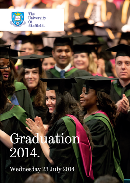 Graduation 2014. Wednesday 23 July 2014 the University of Sheﬃeld