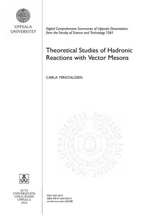 Theoretical Studies of Hadronic Reactions with Vector Mesons