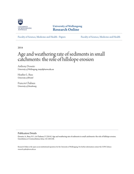 Age and Weathering Rate of Sediments in Small Catchments: the Role of Hillslope Erosion Anthony Dosseto University of Wollongong, Tonyd@Uow.Edu.Au