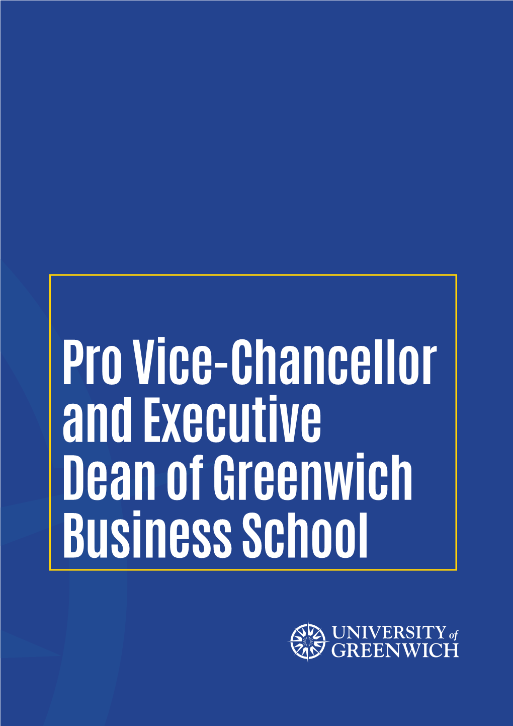 Pro Vice-Chancellor and Executive Dean of Greenwich Business School Welcome from the Vice-Chancellor