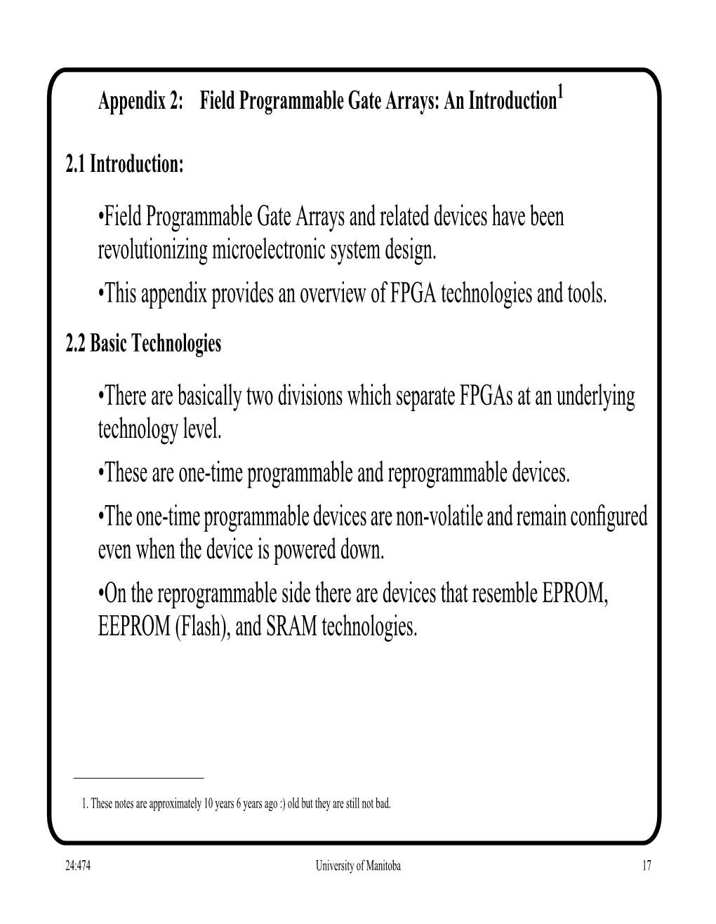 Field Programmable Gate Arrays and Related Devices Have Been Revolutionizing Microelectronic System Design