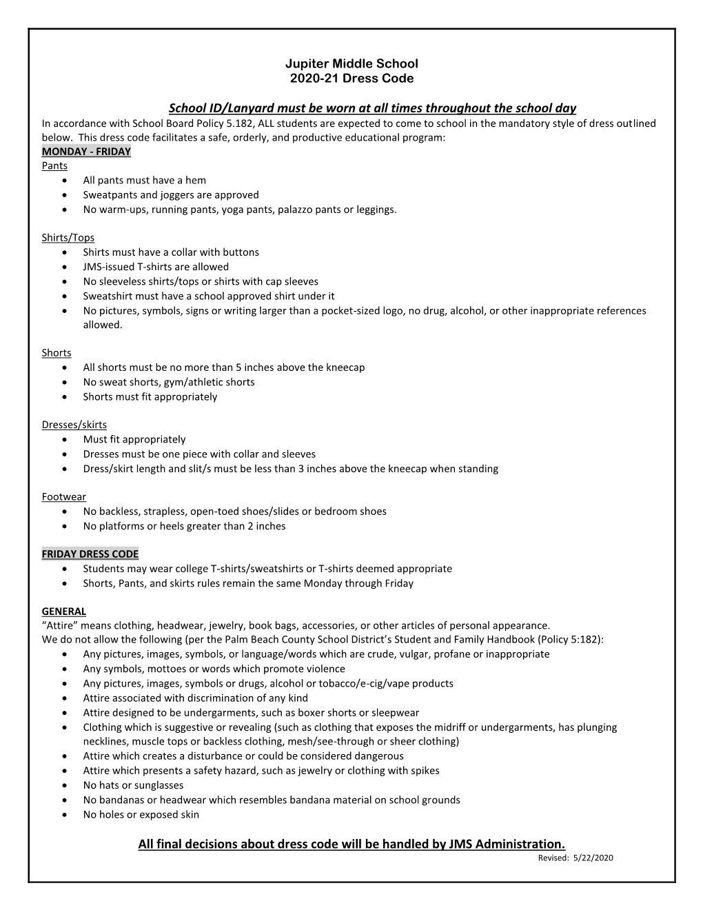 School ID/Lanyard Must Be Worn at All Times Throughout the School Day All Final Decisions About Dress Code Will Be Handled by JM