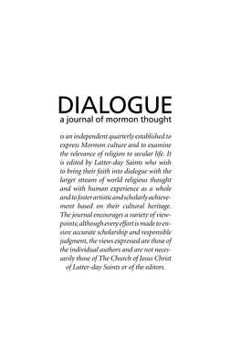 Dialogue: a Journal of Mormon Thought Is Published Quarterly by the Dialogue Foundation