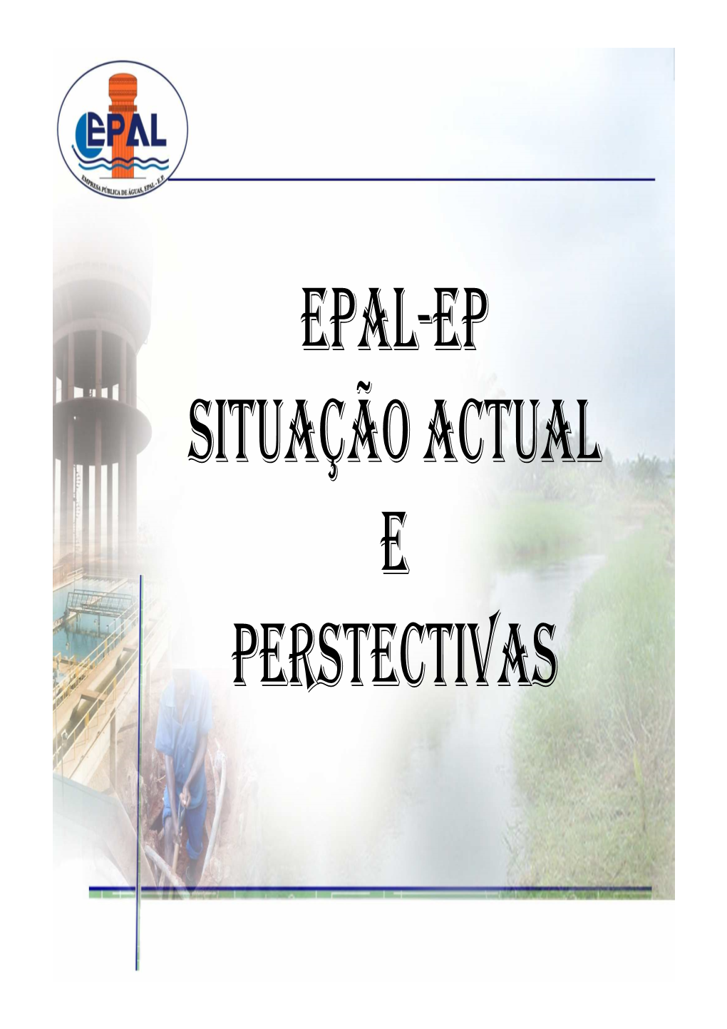 Epal-Ep Situação Actual E Perstectivas Quadro Dos Sistemas E Capacidades