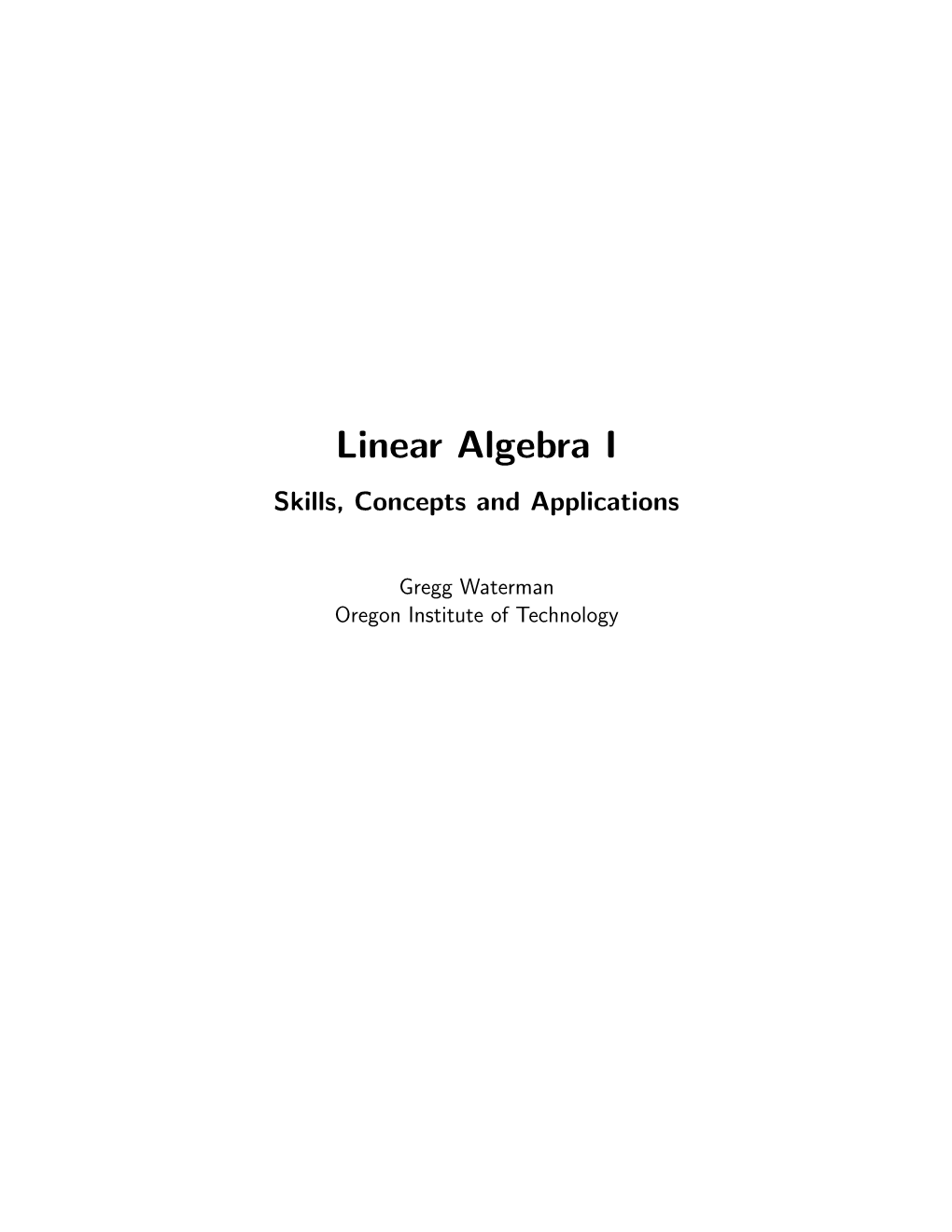 Linear Algebra I Skills, Concepts and Applications