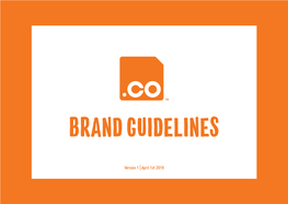 April 1St 2019 .CO Is a Bold, Bright, Eye-Catching Brand Built on Strong Graphic and Color Elements and a Fun, Modern Tone of Voice