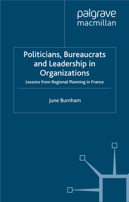 Politicians, Bureaucrats and Leadership in Organizations Lessons from Regional Planning in France