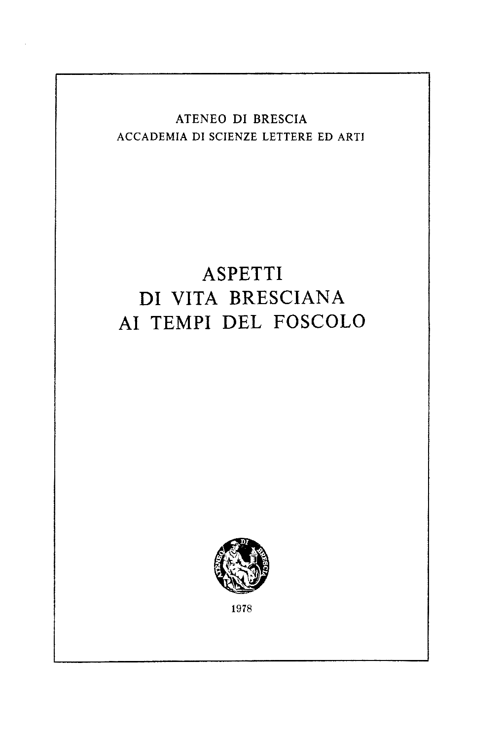 Aspetti Di Vita Bresciana Ai Tempi Del Foscolo