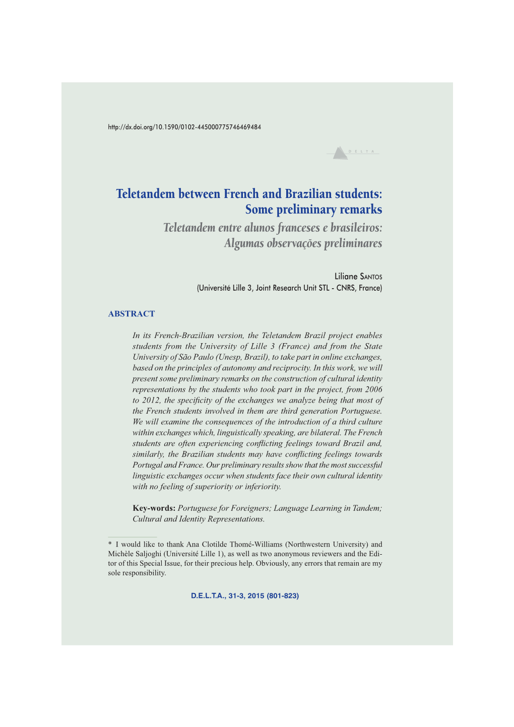 Teletandem Between French and Brazilian Students: Some Preliminary Remarks Teletandem Entre Alunos Franceses E Brasileiros: Algumas Observações Preliminares