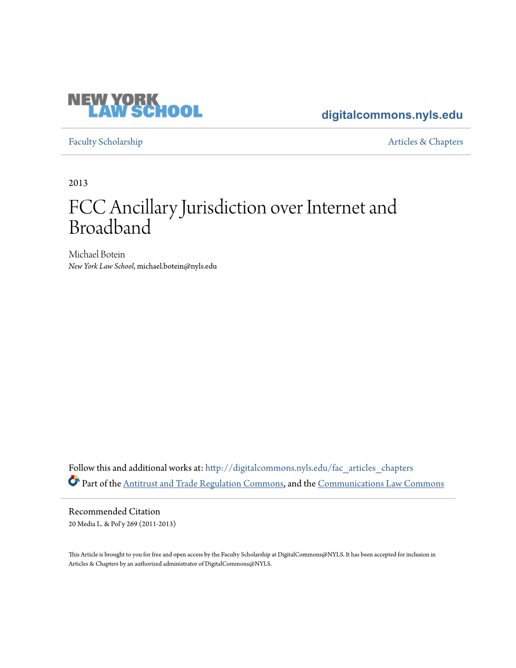 FCC Ancillary Jurisdiction Over Internet and Broadband Michael Botein New York Law School, Michael.Botein@Nyls.Edu